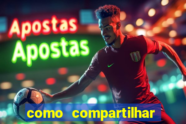 como compartilhar aposta no bet365